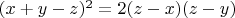 $ (x+y-z)^2=2(z-x)(z-y)$