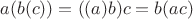 $a(b(c))=((a)b)c=b(ac)$