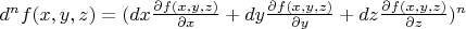 $d^nf(x,y,z)=(dx\frac{\partial f(x,y,z)}{\partial x} + dy\frac{\partial f(x,y,z)}{\partial y} + dz\frac{\partial f(x,y,z)}{\partial z})^n$