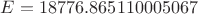 $E=18776.865110005067$