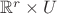 $\mathbb R^r\times U$