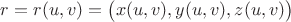 $r=r(u,v)=\bigl(x(u,v), y(u,v), z(u,v)\bigr)$