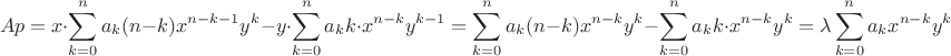 $$Ap=x\cdot \displaystyle\sum_{k=0}^na_k(n-k)x^{n-k-1}y^k-y\cdot \displaystyle\sum_{k=0}^na_kk\cdot x^{n-k}y^{k-1}=\displaystyle\sum_{k=0}^na_k(n-k)x^{n-k}y^k- \displaystyle\sum_{k=0}^na_kk\cdot x^{n-k}y^{k}=\lambda \displaystyle\sum_{k=0}^na_kx^{n-k}y^k$$