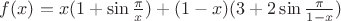 $f(x)=x(1+\sin\frac{\pi}x)+(1-x)(3+2\sin\frac{\pi}{1-x})$