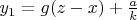 $y_1=g(z-x)+\frac{a}{k}$