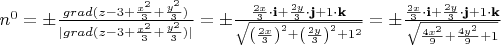$n^{0}= \pm \frac{grad(z-3+\frac{x^2}{3}+\frac{y^2}{3})}{|grad(z-3+\frac{x^2}{3}+\frac{y^2}{3})|} = \pm \frac{\frac{2x}{3} \cdot \textbf{i}+\frac{2y}{3} \cdot \textbf{j}+1 \cdot \textbf{k}}{\sqrt{ \left ( \frac{2x}{3} \right )^2 + \left ( \frac{2y}{3} \right )^2 + 1^2}} = \pm \frac{\frac{2x}{3} \cdot \textbf{i}+\frac{2y}{3} \cdot \textbf{j}+1 \cdot \textbf{k}}{\sqrt{ \frac{4x^2}{9} +\frac{4y^2}{9}+1}}$