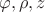 $\varphi, \rho, z$