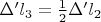 $\Delta {'l_3}=\frac 1 2 \Delta {'l_2}$