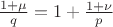$\frac {1+\mu}{q} = 1 + \frac {1+\nu}{p}$