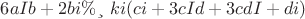$ 6a&sup2;b +2b&sup3; &ne; k&sup3;(c&sup3; +3c&sup2;d+3cd&sup2;+d&sup3;) $