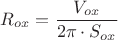 $R_{ox}=\dfrac{V_{ox}}{2\pi\cdot S_{ox}}$