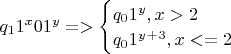 $ q_{1}1^x 01^y => \begin {cases} q_{0}1^y, x>2\\  q_{0}1^y^+^3, x<=2\end {cases} $