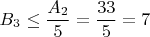 $B_3\leq \dfrac {A_2}{5}= \dfrac {33}{5}=7$