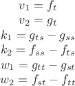 $\begin{matrix}v_1=f_t\\v_2=g_t\\k_1=g_{ts}-g_{ss}\\k_2=f_{ss}-f_{ts}\\w_1=g_{tt}-g_{st}\\w_2=f_{st}-f_{tt}\end{martix}$