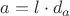 $ a = l \cdot d_{a} $