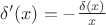 $\delta'(x)=-{\delta(x)\over x}$