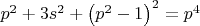$p^2  + 3s^2  + \left( {p^2  - 1} \right)^2  = p^4 $