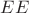 $EE$