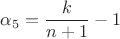 $\alpha_5=\dfrac{k}{n+1}-1$