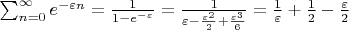 $\sum_{n=0}^{\infty}e^{-\varepsilon n}=\frac{1}{1-e^{-\varepsilon}}=\frac{1}{\varepsilon-\frac{\varepsilon^2}{2}+\frac{\varepsilon^3}{6}}=\frac{1}{\varepsilon}+\frac{1}{2}-\frac{\varepsilon}{2}$