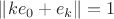 $\| k e_0 + e_k \| = 1$