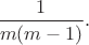 $\dfrac{1}{m(m-1)}.$