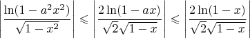 $$\Bigg|\dfrac{\ln(1-a^2x^2)}{\sqrt{1-x^2}}\Bigg|\leqslant\Bigg|\dfrac{2\ln(1-ax)}{ \sqrt{2}\sqrt{1-x}}\Bigg|\leqslant \Bigg|\dfrac{2\ln(1-x)}{ \sqrt{2}\sqrt{1-x}}\Bigg|$$