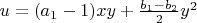 $u = (a_1-1)xy + \frac{b_1-b_2}{2}y^2$