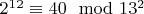 $2^1^2\equiv40\mod 13^ 2$
