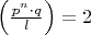 $\left(\frac{p^n \cdot q}{l}\right) = 2$