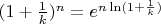 $(1+\frac 1 k)^n=e^{n\ln(1+\frac 1 k)}$