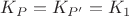 $K_{P} = K_{P'}=K_1$