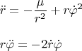 $$\begin{array}{ll}
\ddot r = -\dfrac{\mu}{r^2}+r\dot{\varphi}^2 \\
\\
r\ddot \varphi=-2\dot r\dot\varphi
\end{array}$$