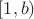 $[1,b)$