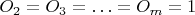 $O_{2}=O_{3}=\ldots=O_{m}=1$