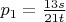 $p_1 = \frac{13s}{21t}$