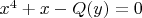 $x^4+x-Q(y)=0$