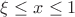 $\xi \le x\le 1$