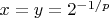 $x=y=2^{-1/p}$