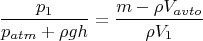 \[
\frac{{p_1 }}{{p_{atm}  + \rho gh}} = \frac{{m - \rho V_{avto} }}{{\rho V_1 }}
\]