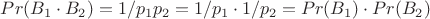 $Pr(B_1 \cdot B_2)=1/p_1p_2=1/p_1 \cdot 1/p_2=Pr(B_1)\cdot Pr(B_2)$