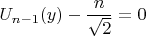 $$U_{n-1}(y) - \frac{n}{\sqrt{2}} = 0$$