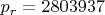 $p_r=2803937$