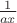 $\frac{1}{ax}$