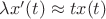 $\lambda x'(t) \approx tx(t)$