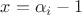 $x=\alpha _i-1$