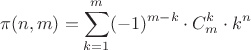$$\pi(n,m) =  \sum^{m}_{k=1} (-1)^{m-k} \cdot C_m^k \cdot k^n$$