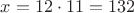 $x=12\cdot11=132$