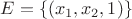 $E=\{(x_1,x_2,1)\}$