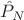 $\hat{P}_N$